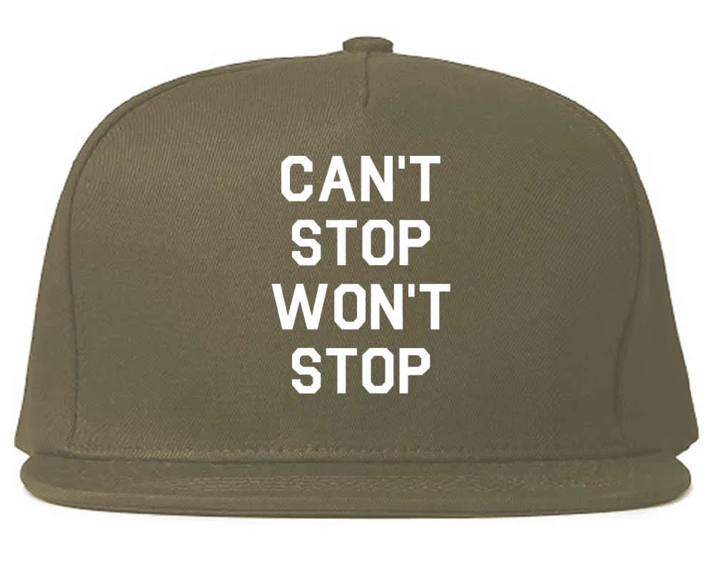 Cant Stop Wont Stop Snapback Hat Cap